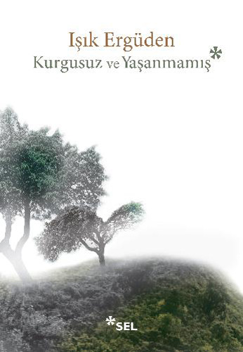 Kurgusuz ve Yaşanmamış