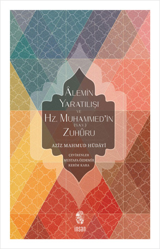 Alemin Yaratılışı ve Hz.Muhammed’in Zuhuru