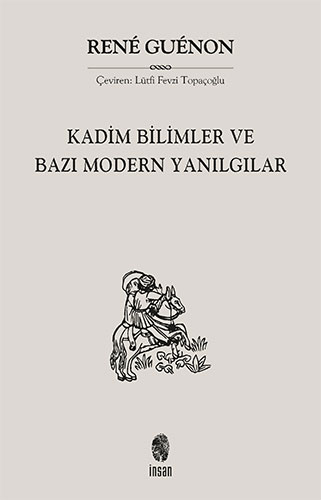 Kadim Bilimler ve Bazı Modern Yanılgılar