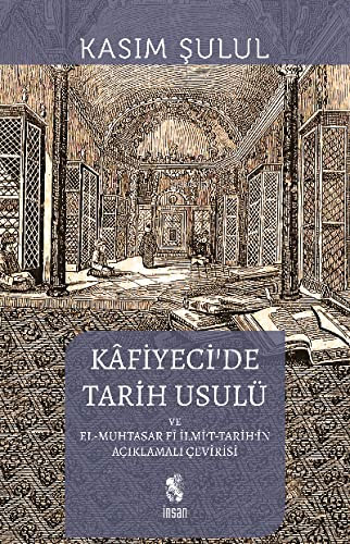 Kafiyeci’de Tarih Usulü el-Muhtasar fi İlmi’t-Tarih