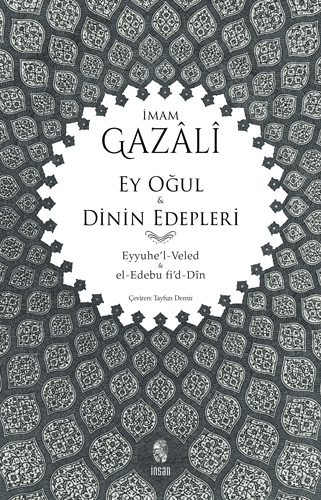 Ey Oğul - Dinin Edepleri