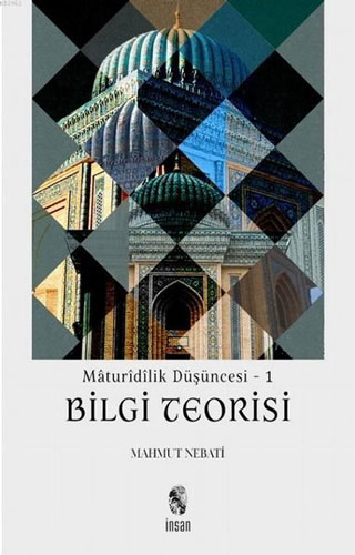 Maturidilik Düşüncesi 1 - Bilgi Teorisi