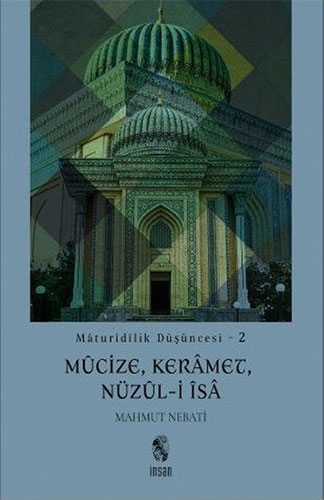 Maturidilik Düşüncesi 2 - Mucize Keramet Nüzul-i İsa