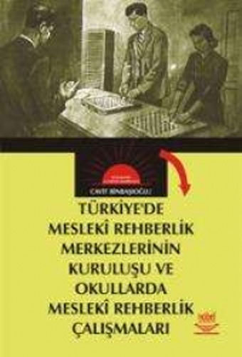 Türkiyede Mesleki Rehberlik Merkezlerinin Kuruluşu ve Okullarda Mesleki Rehberlik Çalışmaları