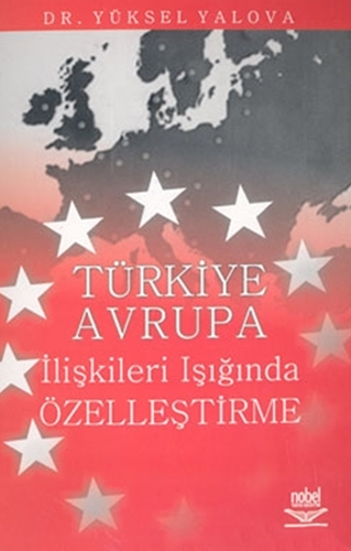 Türkiye Avrupa İlişkileri Işığında Özelleştirme