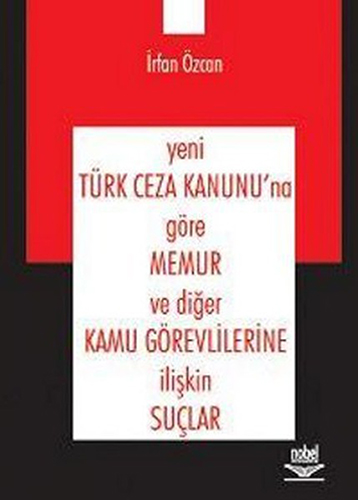 Yeni Türk Ceza Kanunu'na Göre Memur ve Diğer Kamu Görevlilerine İlişkin Suçlar