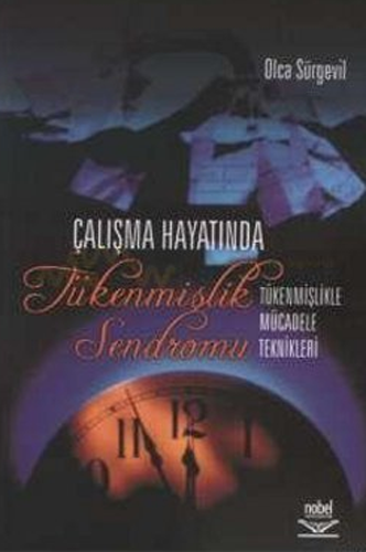 Çalışma Hayatında Tükenmişlik Sendromu - Tükenmişlikle Mücadele Teknikleri