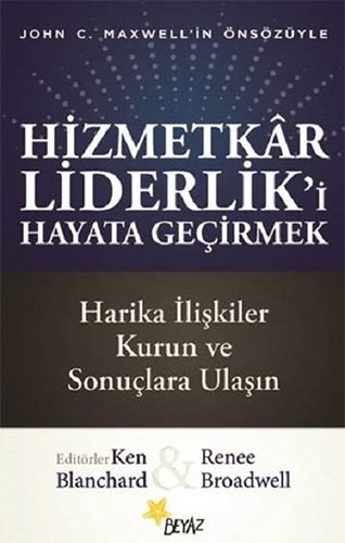 Hizmetkar Liderlik’i Hayata Geçirmek