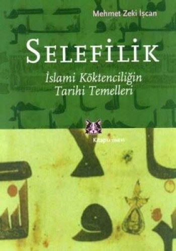 Selefilik - İslami Köktenciliğin Tarihi