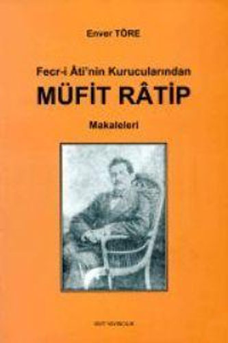 Fecr-i Ati'nin Kurucularından Müfit Ratip Makaleleri