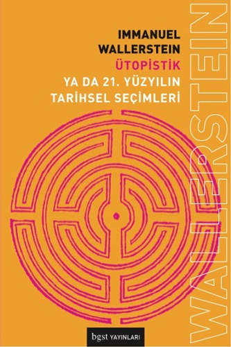 Ütopistik Ya Da 21. Yüzyılın Tarihsel Seçimleri