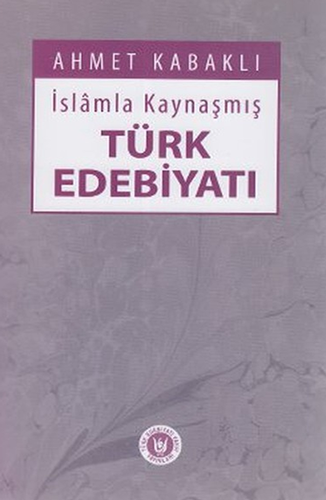 İslamla Kaynaşmış Türk Edebiyatı