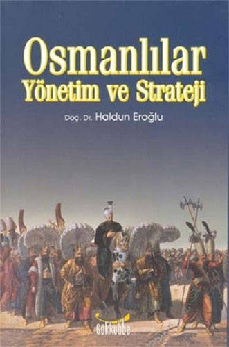 Osmanlılar: Yönetim ve Strateji