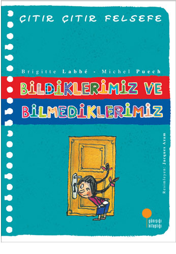 Çıtır Çıtır Felsefe 6 - Bildiklerimiz ve Bilmediklerimiz 