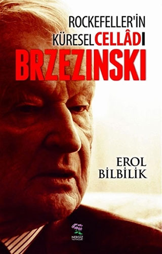 Rockefeller'in Küresel Celladı Brzezinski