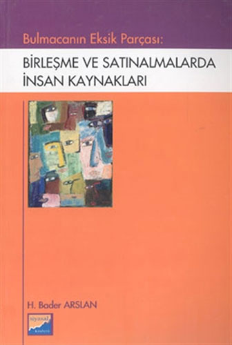 Bulmacanın Eksik Parçası: Birleşme ve Satınalmalarda İnsan Kaynakları