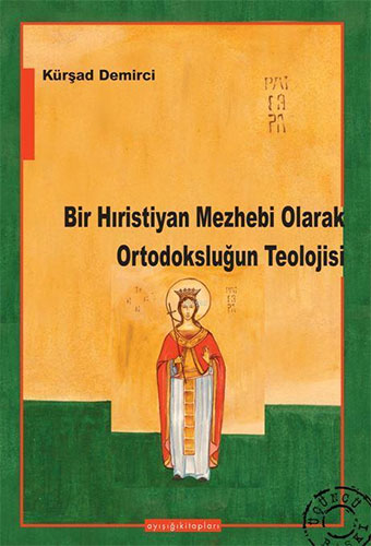 Bir Hıristiyan Mezhebi Olarak Ortodoksluğun Teolojisi