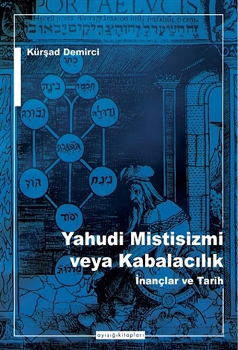 Yahudi Mistisizmi veya Kabalacalık İnançlar ve Tarih