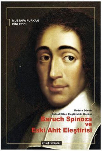 Modern Dönem Kutsal Kitap Eleştirisinin Öncüsü Baruch Spinoza ve Eski Ahit Eleştirisi