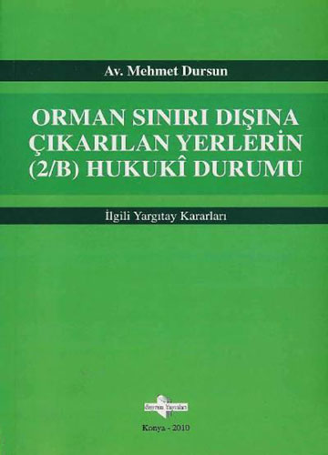 Orman Sınırı Dışına Çıkarılan Yerlerin (2/B) Hukuki Durumu