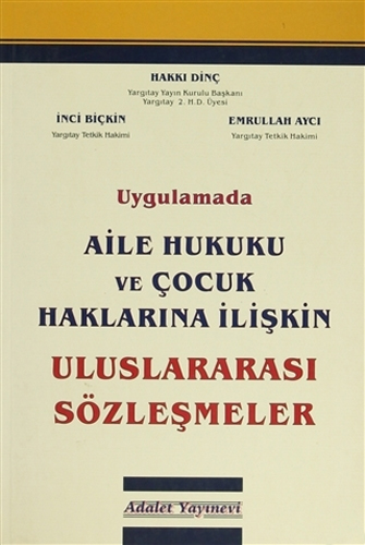 Uygulamada Aile Hukuku ve Çocuk Haklarına İlişkin Uluslararası Sözleşmeler