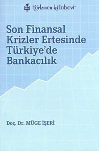 Son Finansal Krizler Ertesinde Türkiye’de Bankacılık