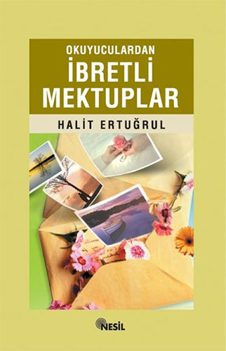 Okuyuculardan İbretli Mektuplar