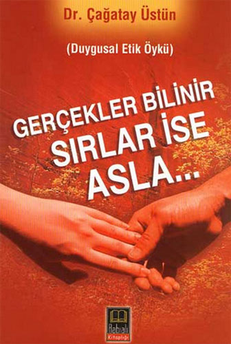 Gerçekler Bilinir Sırlar İse Asla