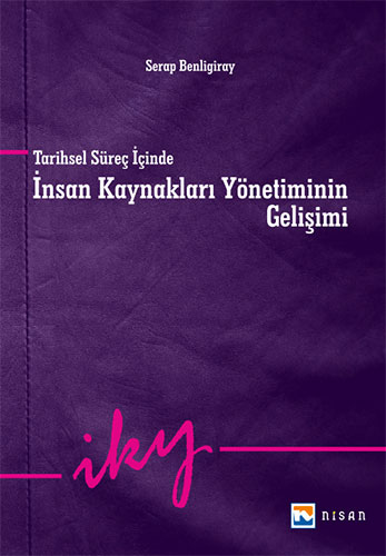 Tarihsel Süreç İçinde İnsan Kaynakları Yönetiminin Gelişimi