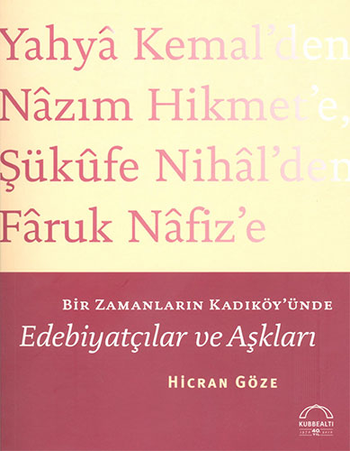 Bir Zamanların Kadıköy'ünde Edebiyatçılar ve Aşkları