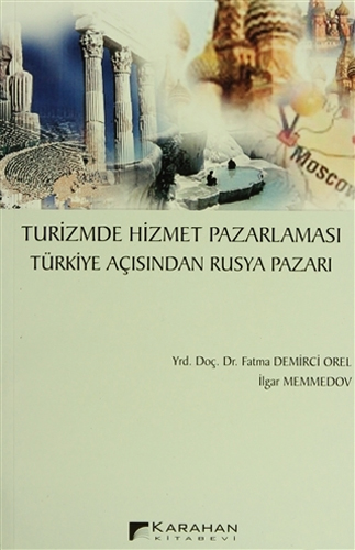 Turizmde Hizmet Pazarlaması Türkiye Açısından Rusya Pazarı