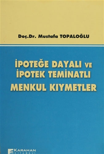 İpoteğe Dayalı ve İpotek Teminatlı Menkul Kıymetler