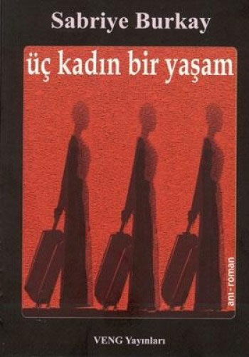 Üç Kadın Bir Yaşam