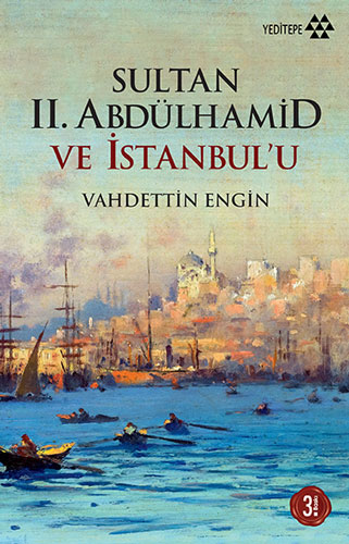 Sultan II. Abdülhamid ve İstanbul’u