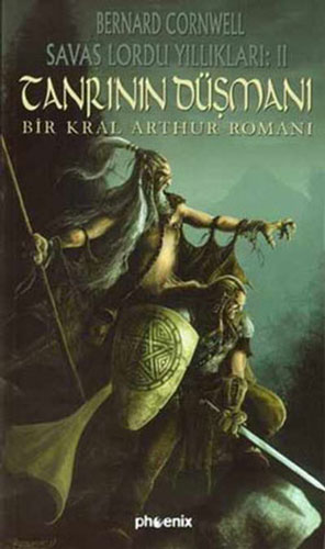 Tanrı’nın Düşmanı - Bir Kral Arthur Romanı