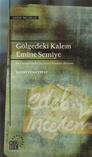 Gölgedeki Kalem - Emine Semiye