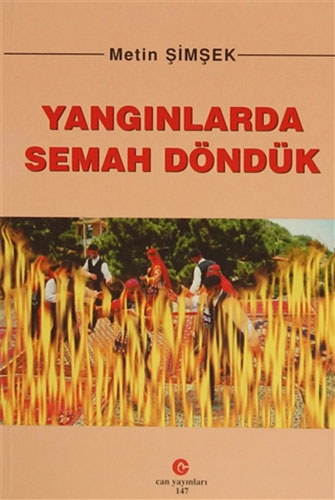 Yangınlarda Semah Döndük