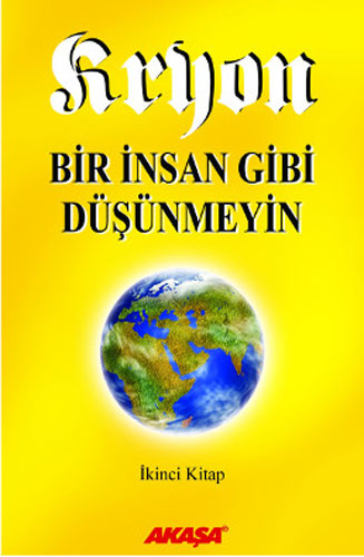 Kryon - Bir İnsan Gibi Düşünmeyin 2.Kitap