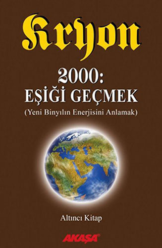 Kryon - 2000: Eşiği Geçmek 6.Kitap