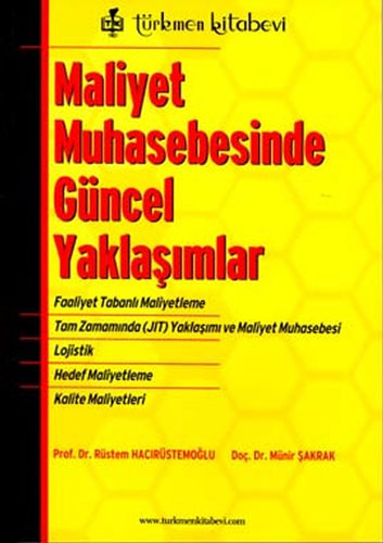 Maliyet Muhasebesinde Güncel Yaklaşımlar