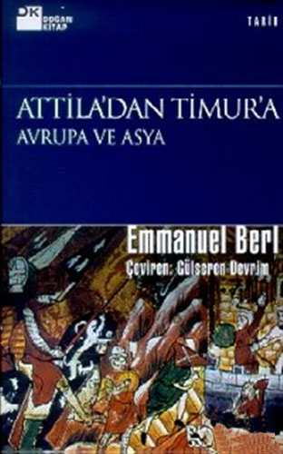 Attila’dan Timur’a Avrupa ve Asya 