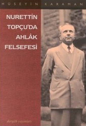 Nurettin Topçu’da Ahlak Felsefesi