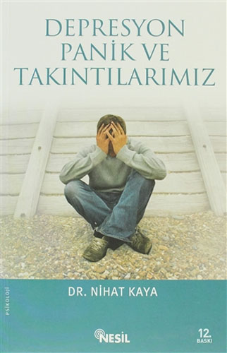 Depresyon, Panik ve Takıntılarımız