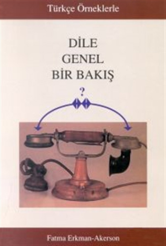 Türkçe Örneklerle Dile Genel Bir Bakış