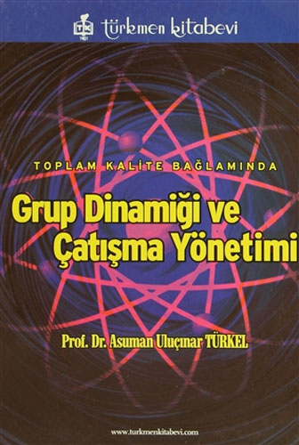 Toplam Kalite Bağlamında Grup Dinamiği ve Çatışma Yönetimi