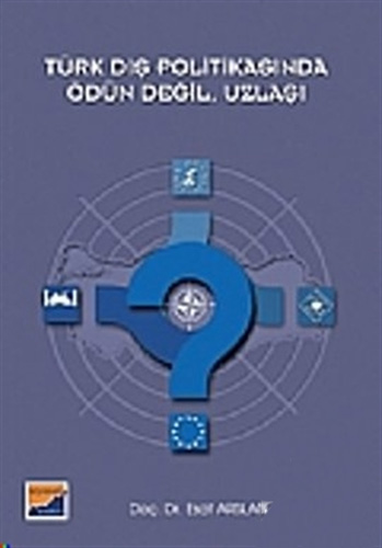 Türk Dış Politikasında Ödün Değil Uzlaşı