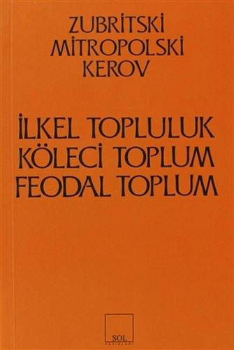 İlkel Topluluk, Köleci Toplum, Feodal Toplum