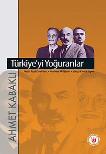 Türkiye’yi Yoğuranlar