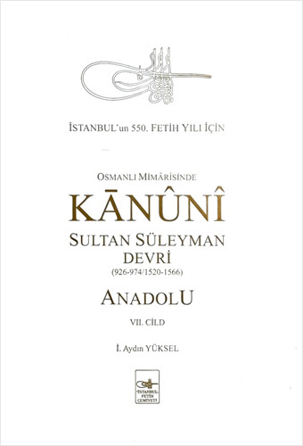 Osmanlı Mîmârîsinde Kanûnî Sultan Süleyman Devri (Ciltli)