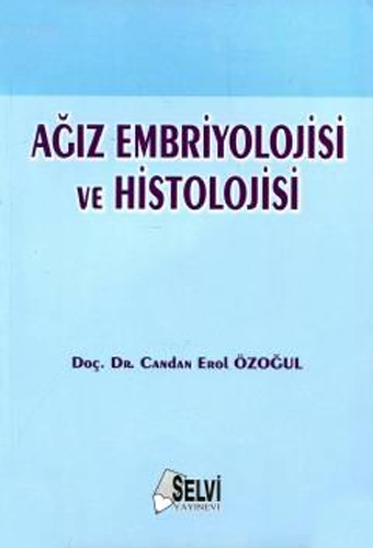 Ağız Embriyolojisi ve Histolojisi